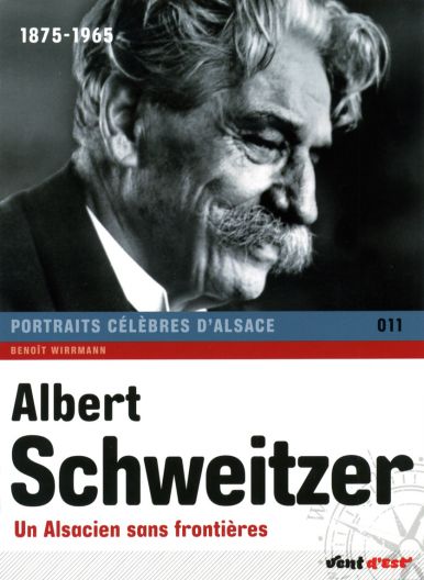 albert schweitzer. un alsacien sans frontières