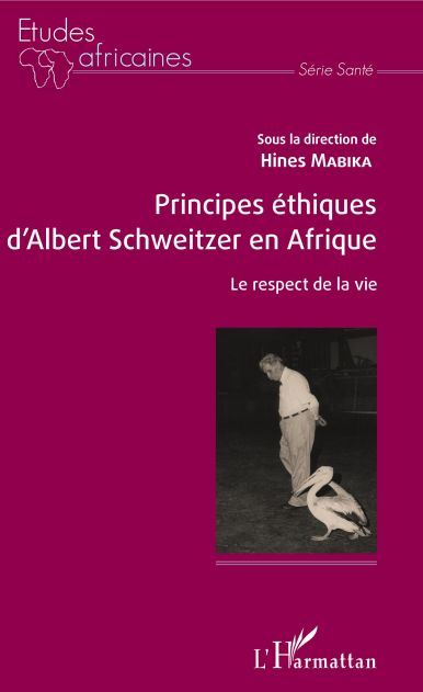 principes éthiques d’albert schweitzer en afrique principes éthiques d’albert schweitzer en afrique
