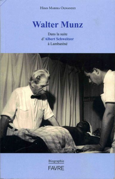 walter munz dans la suite d'albert schweitzer à lambaréné walter munz dans la suite d'albert schweitzer à lambaréné